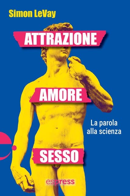 Attrazione, amore, sesso: La parola alla scienza