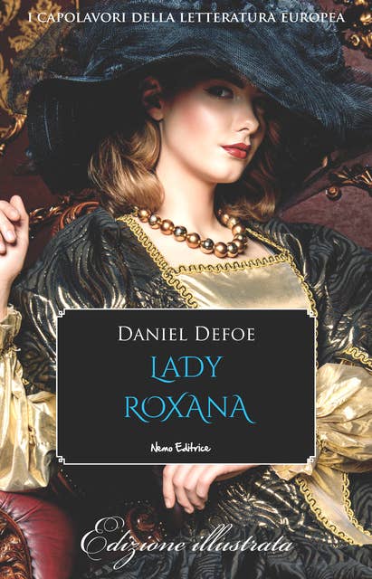 Lady Roxana: . La concubina fortunata. Edizione illustrata
