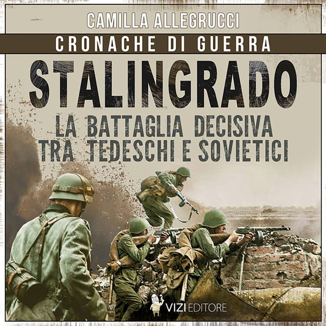 Stalingrado: La battaglia decisiva tra tedeschi e sovietici