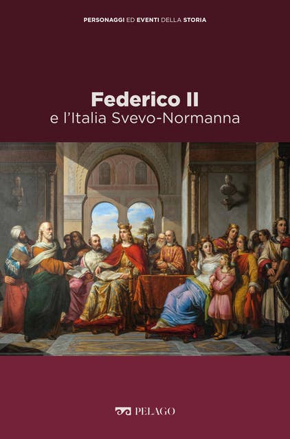 Federico II e l’Italia Svevo-Normanna