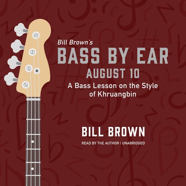 August 10: A Bass Lesson on the Style of Khruangbin