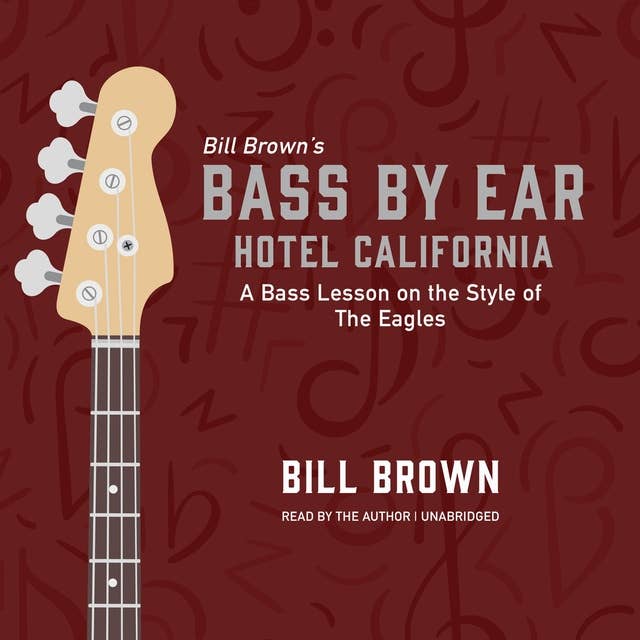 Hotel California: A Bass Lesson on the Style of The Eagles