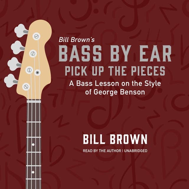 Pick Up the Pieces: A Bass Lesson on the Style of George Benson