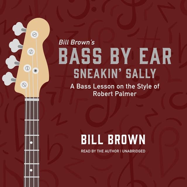 Sneakin' Sally: A Bass Lesson on the Style of Robert Palmer