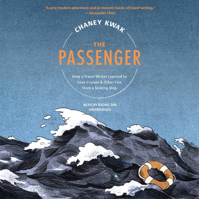 The Passenger: How a Travel Writer Learned to Love Cruises & Other Lies from a Sinking Ship