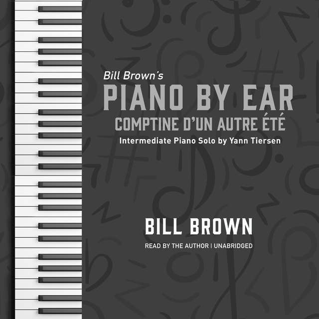 Comptine D'un Autre Été: Intermediate Piano Solo by Yann Tiersen