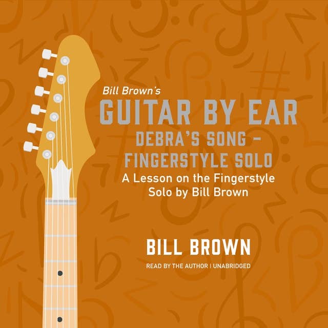 Debra's Song - Fingerstyle Solo: A lesson on the fingerstyle solo by Bill Brown