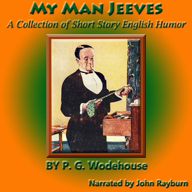My Man Jeeves: A Collection of Short Story English Humor
