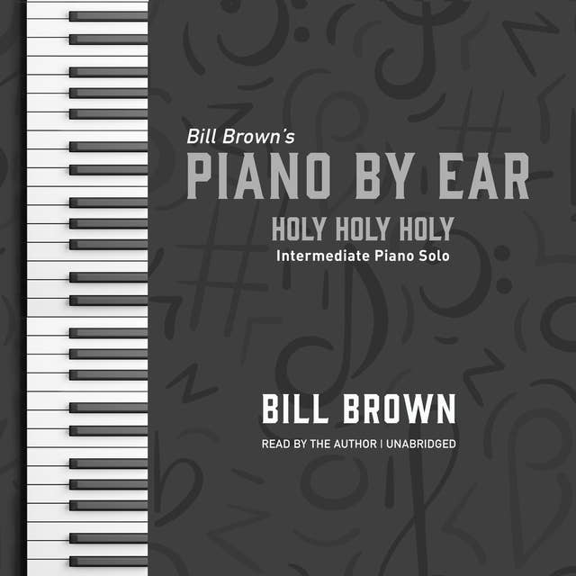 Holy Holy Holy: Intermediate Piano Solo