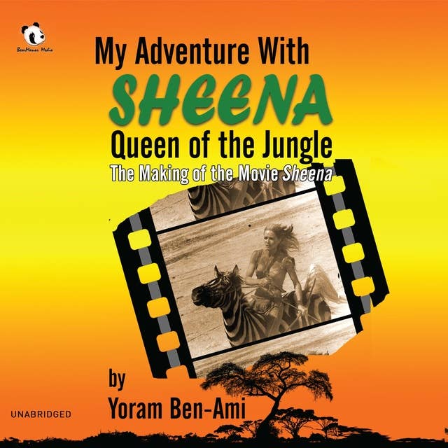 My Adventure with Sheena, Queen of the Jungle: The Making of the Movie Sheena