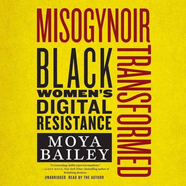 Misogynoir Transformed: Black Women’s Digital Resistance