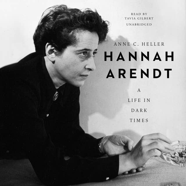 Hannah Arendt: A Life in Dark Times