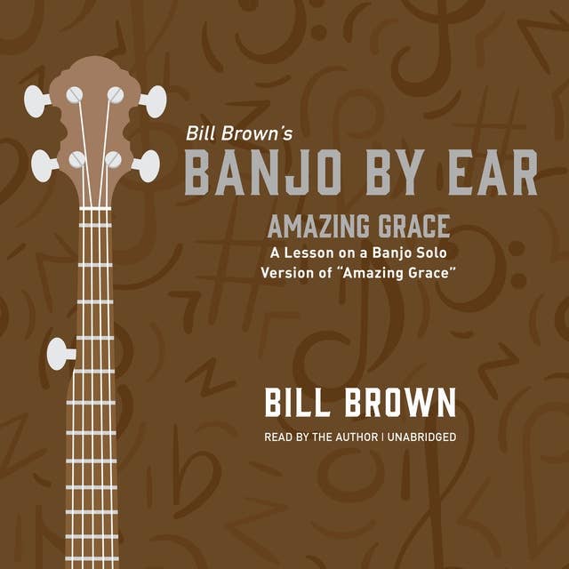 Amazing Grace: A Lesson on a Banjo Solo Version of “Amazing Grace”