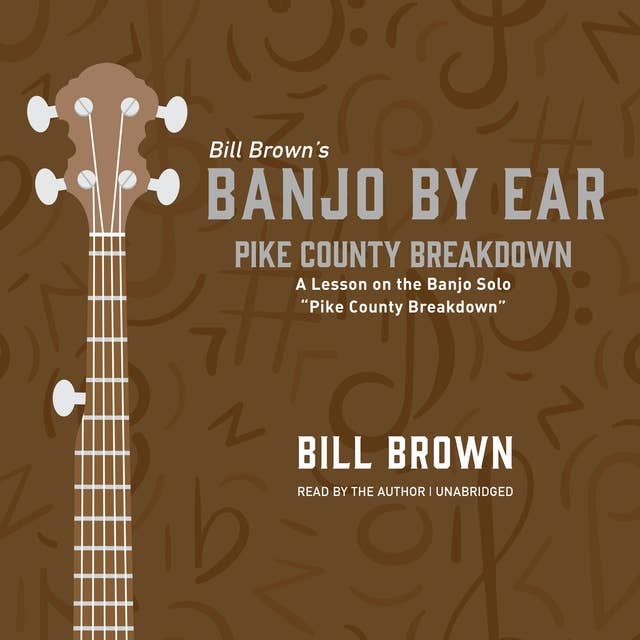 Pike County Breakdown: A Lesson on the Banjo Solo “Pike County Breakdown”