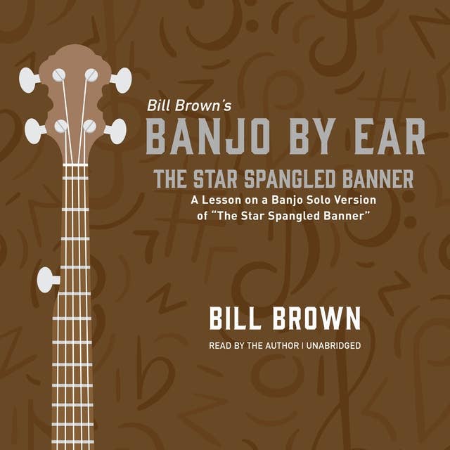 The Star Spangled Banner: A Lesson on a Banjo Solo Version of “The Star Spangled Banner”