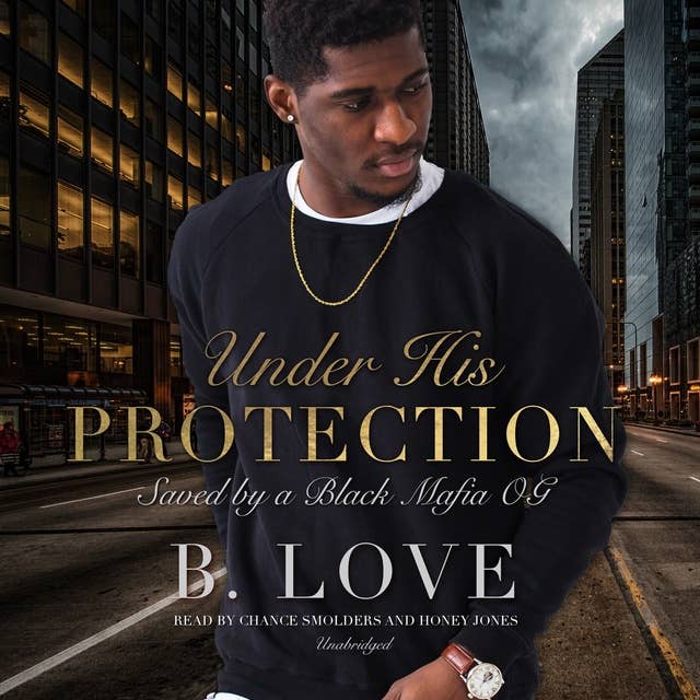 Under His Protection: Saved by a Black Mafia OG