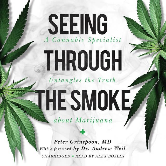 Seeing through the Smoke: A Cannabis Specialist Untangles the Truth about Marijuana