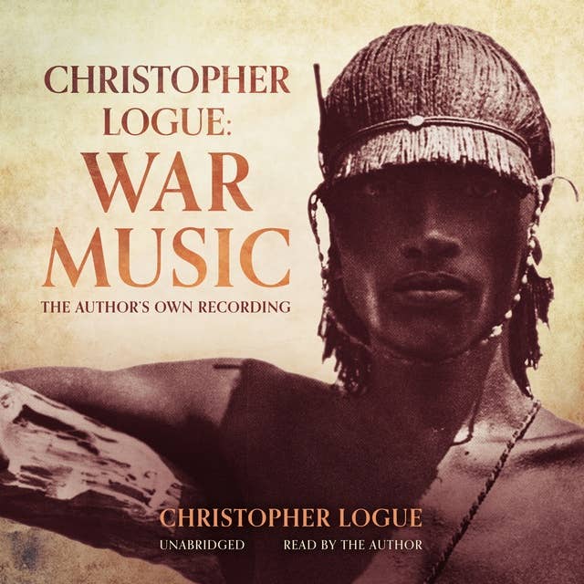 Christopher Logue: War Music: The Author’s Own Recording
