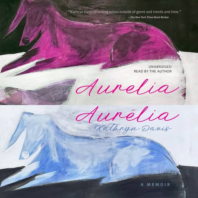 Aurelia, Aurélia: A Memoir