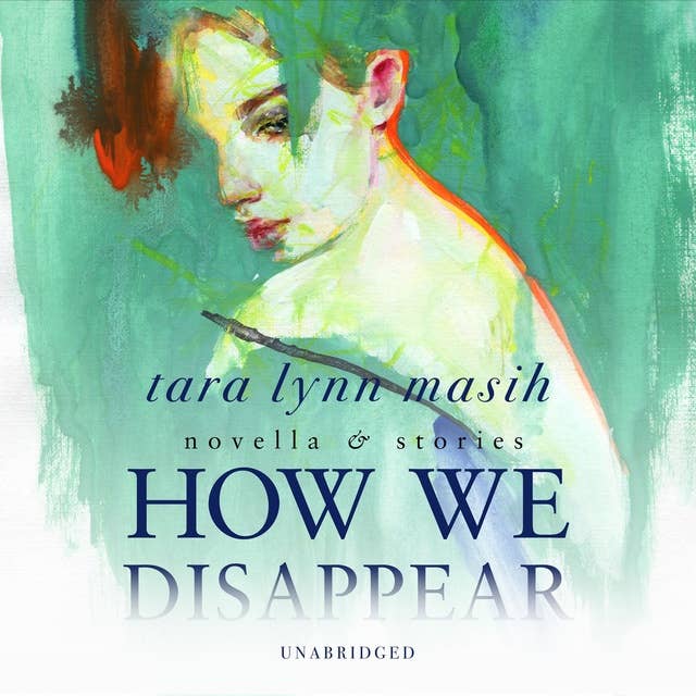 How We Disappear: Novella & Stories