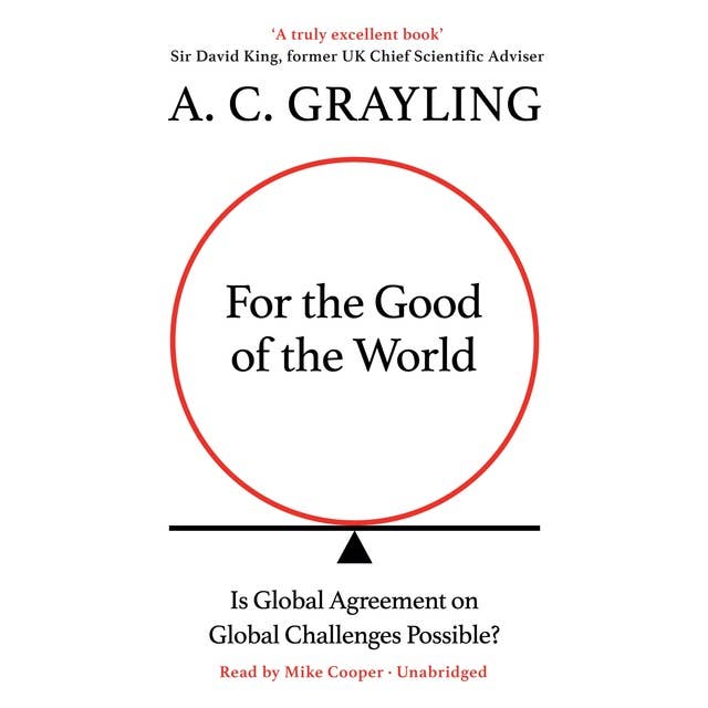For the Good of the World: Is Global Agreement on Global Challenges Possible?
