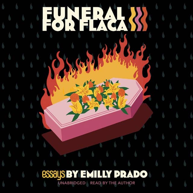 Funeral for Flaca: Essays