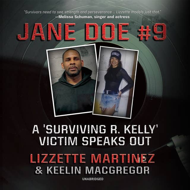 JANE DOE #9: A Surviving R. Kelly Victim Speaks Out