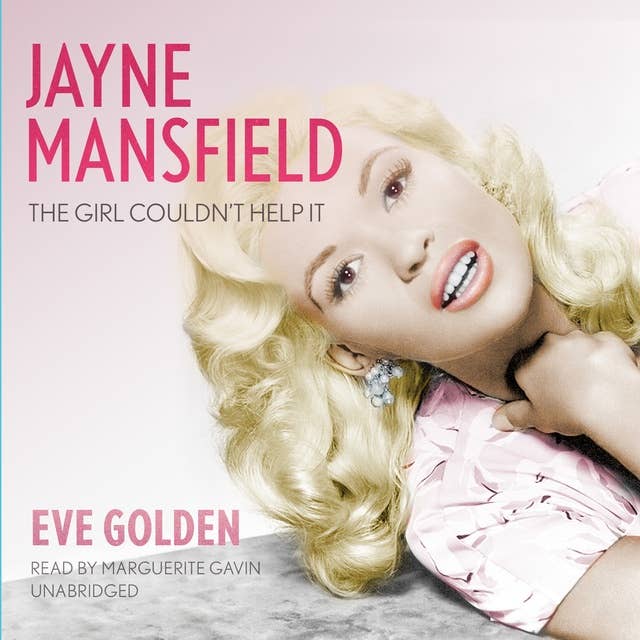 Jayne Mansfield: The Girl Couldn’t Help It