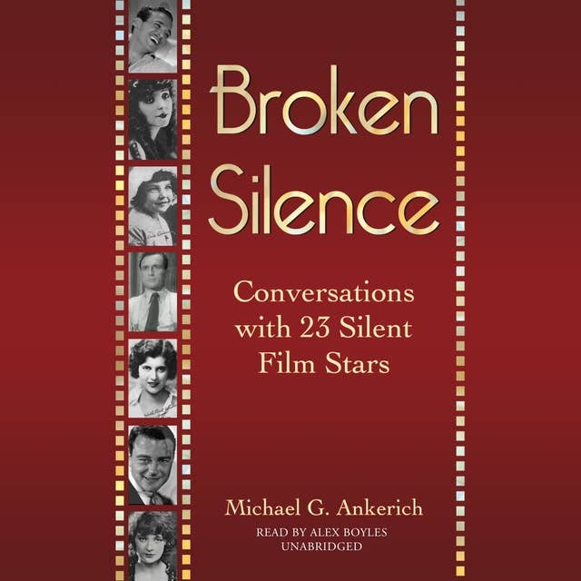 Broken Silence: Conversations with 23 Silent Film Stars
