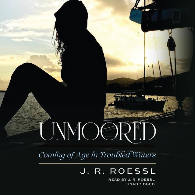 Unmoored: Coming of Age in Troubled Waters