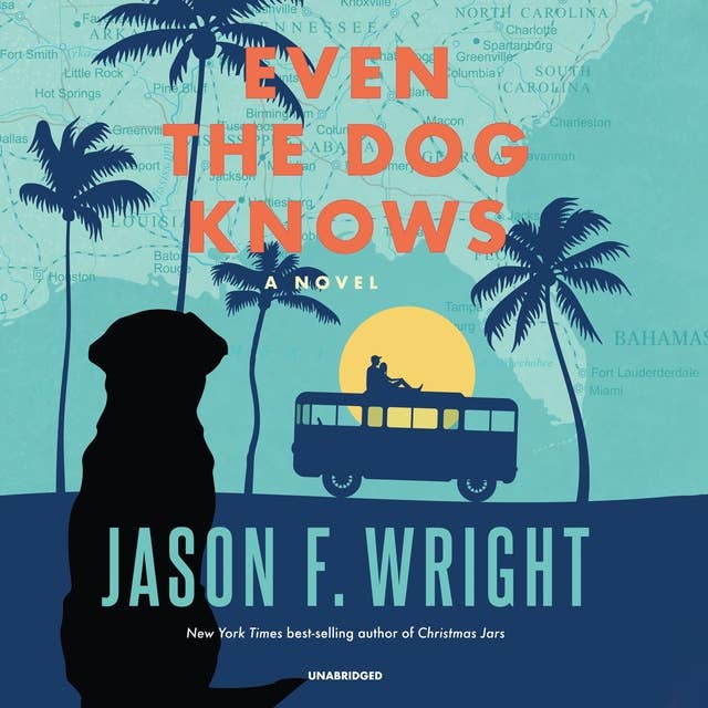 Even the Dog Knows: A Novel