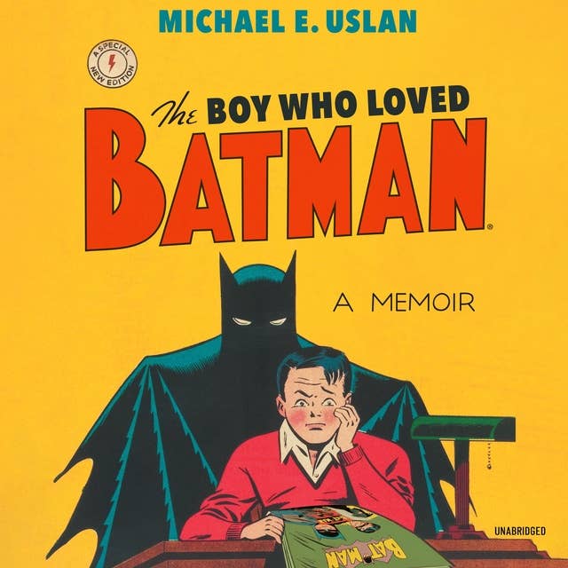 The Boy Who Loved Batman: A Memoir