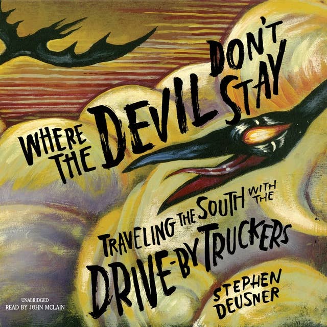 Where the Devil Don’t Stay: Traveling the South with the Drive-By Truckers