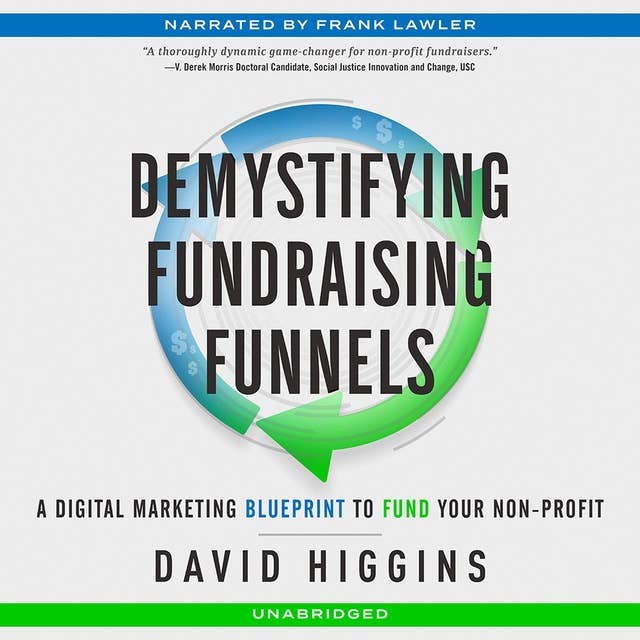 Demystifying Fundraising Funnels: A Digital Marketing Blueprint  to Fund Your Non-Profit