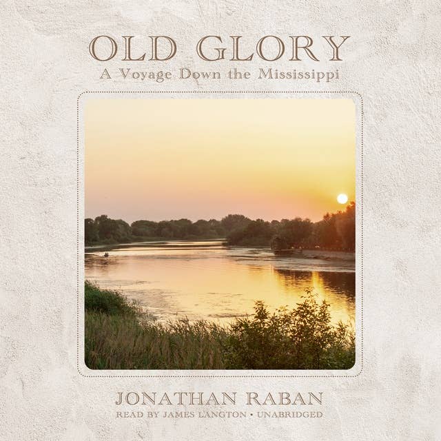 Old Glory: A Voyage Down the Mississippi