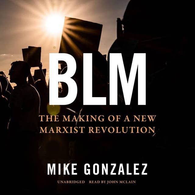 BLM: The Making of a New Marxist Revolution