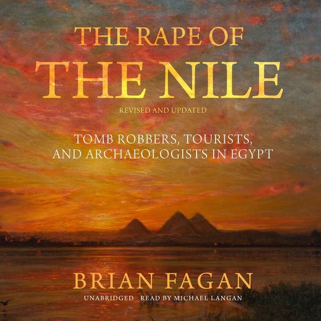 The Rape of the Nile, Revised and Updated: Tomb Robbers, Tourists, and Archaeologists in Egypt
