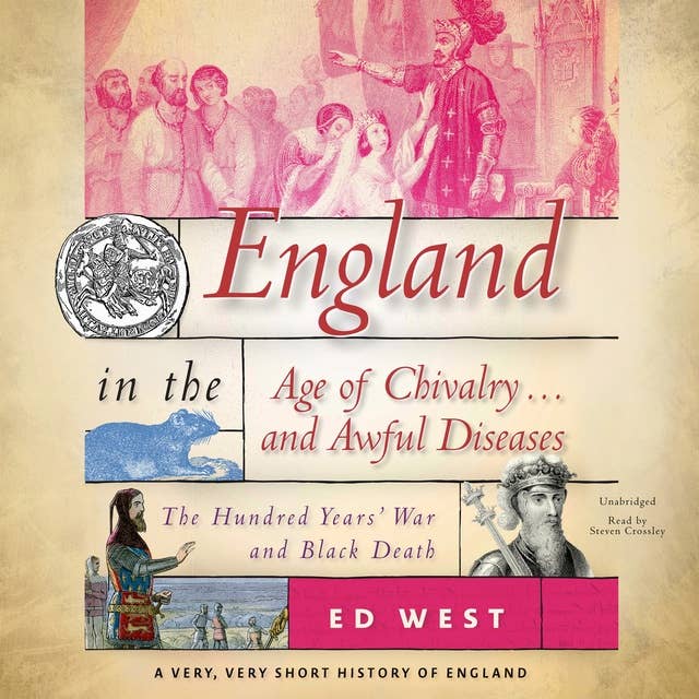 England in the Age of Chivalry … and Awful Diseases: The Hundred Years' War and Black Death