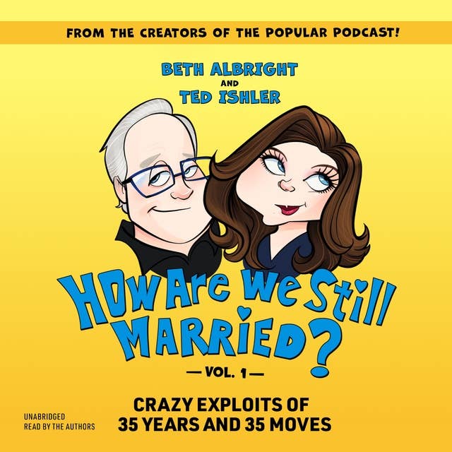How Are We Still Married?! Volume 1: Crazy Exploits of 35 Years and 35 Moves