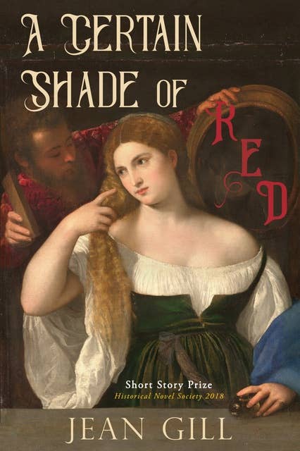 A Certain Shade of Red: Venice 1576: A Short Story
