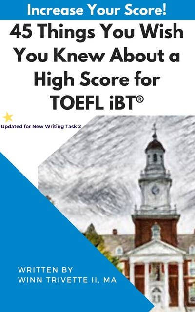 45 Things You Wish You Knew About a High Score for TOEFL iBT®