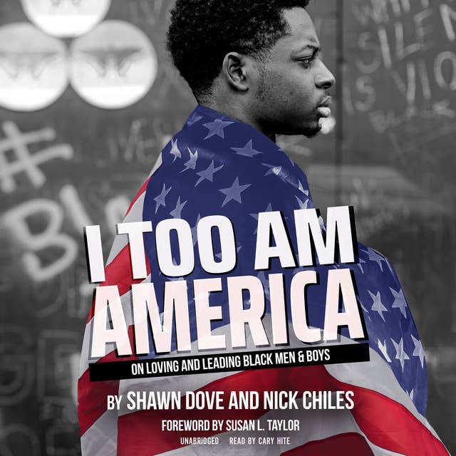 I Too Am America: On Loving and Leading Black Men & Boys