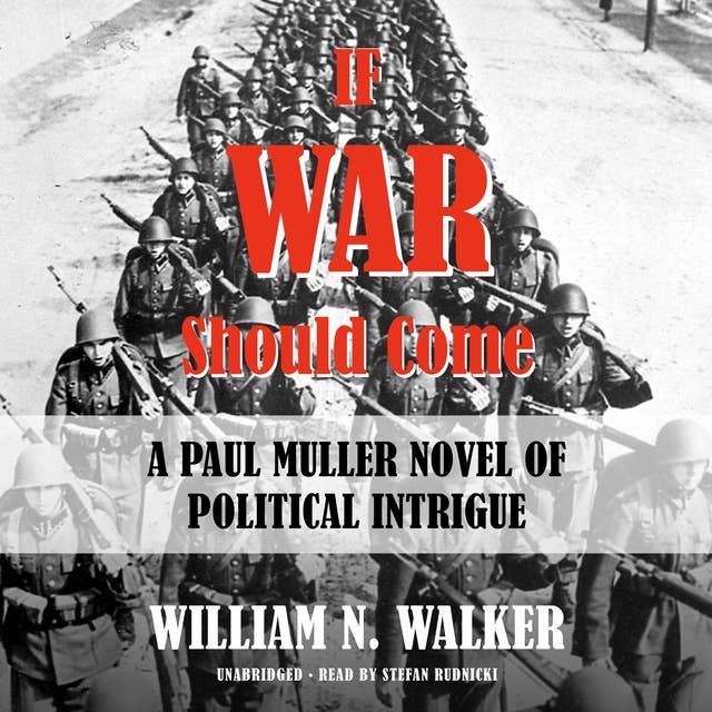 If War Should Come: A Paul Muller Novel of Political Intrigue