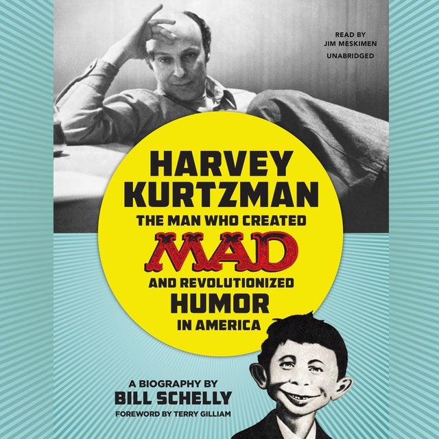 Harvey Kurtzman: The Man Who Created Mad and Revolutionized Humor in ...