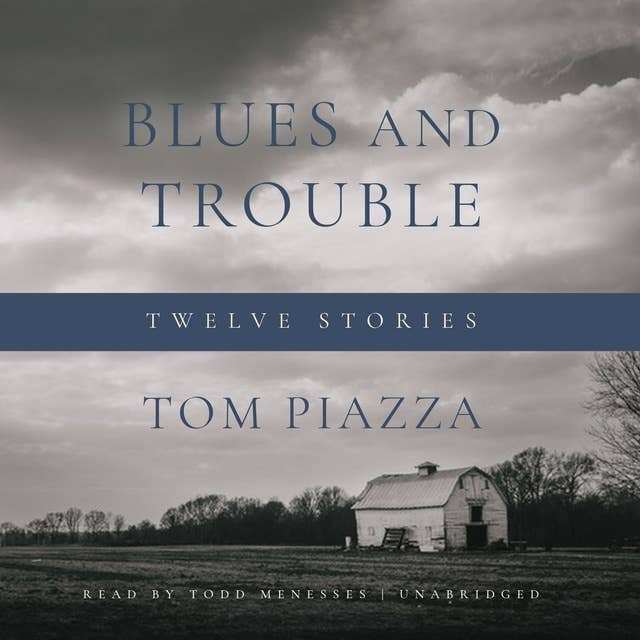 Blues and Trouble: Twelve Stories