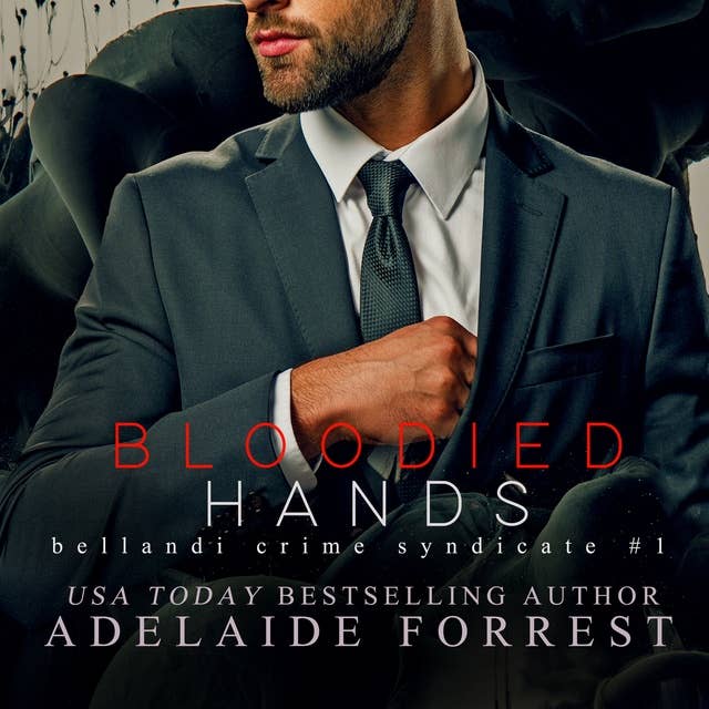 Bloodied Hands: A Dark Mafia Romance