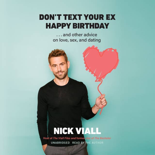 Cover for Don’t Text Your Ex Happy Birthday: And Other Advice on Love, Sex, and Dating