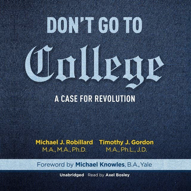 Don't Go to College: A Case for Revolution