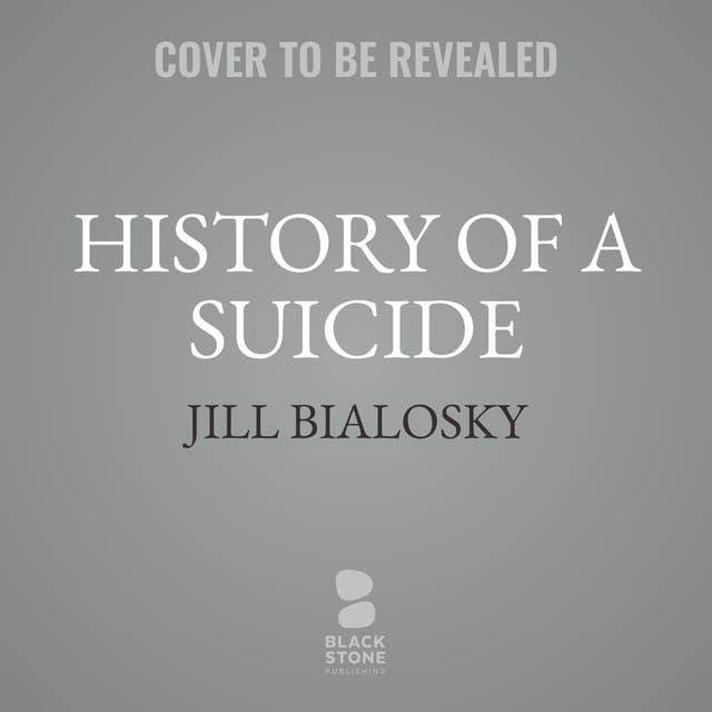 History of a Suicide: My Sister's Unfinished Life