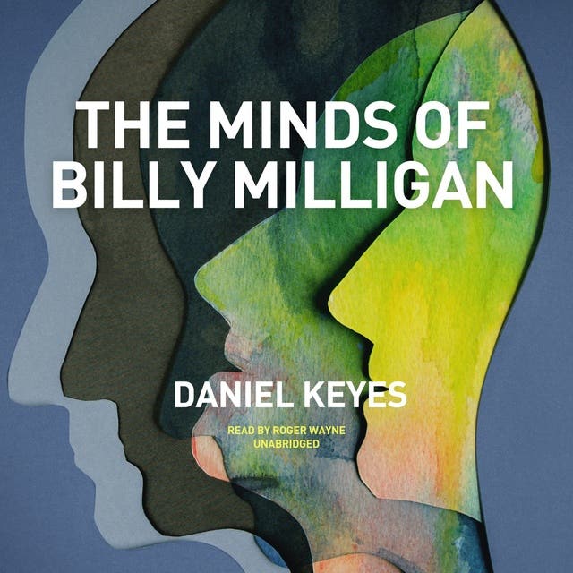 The Minds of Billy Milligan - Audiolibro - Daniel Keyes - ISBN  9798212192125 - Storytel
